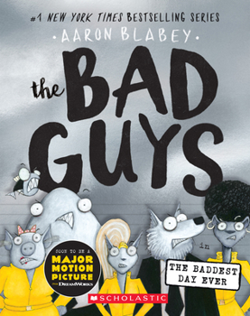 Paperback The Bad Guys in the Baddest Day Ever (the Bad Guys #10): Volume 10 Book