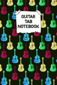 Paperback Guitar Tab Notebook: Designed By And For Guitar Players - Great For Composition, Songwriting and Live Performance Book