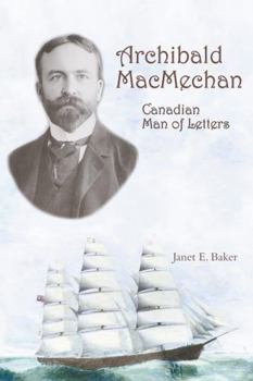 Paperback Archibald MacMechan: Canadian Man of Letters Book