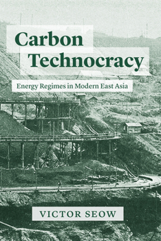 Paperback Carbon Technocracy: Energy Regimes in Modern East Asia Book