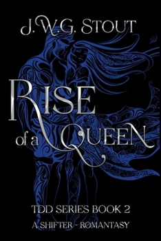 Rise of a Queen - Book 2: (Shifter Romantasy) (The Delta's Daughter Series)