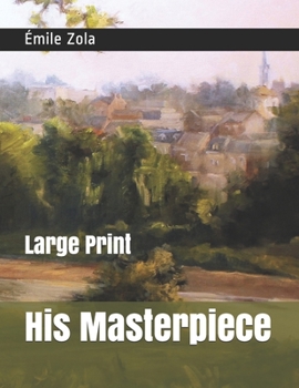 Paperback His Masterpiece: Large Print Book