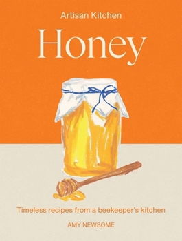 Hardcover Honey: Timeless Recipes from a Beekeeper's Kitchen Book