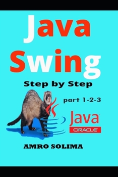 Paperback Java Swing: Step by Step Part 1-2-3 Book