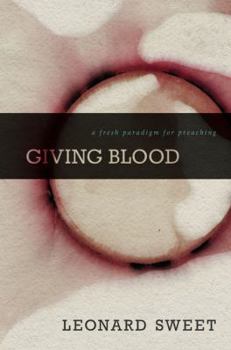 Hardcover Giving Blood: A Fresh Paradigm for Preaching Book