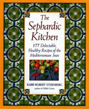 Hardcover The Sephardic Kitchen: The Healthy Food and Rich Culture of the Mediterranean Jews Book