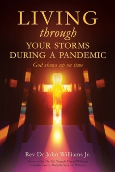 Paperback Living through your storms during a pandemic: God shows up on time Book