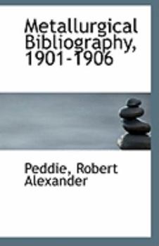 Paperback Metallurgical Bibliography, 1901-1906 Book