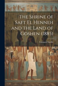 Paperback The Shrine of Saft El Henneh and the Land of Goshen (1885) Book