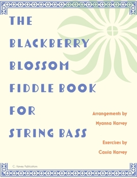 Paperback The Blackberry Blossom Fiddle Book for String Bass Book