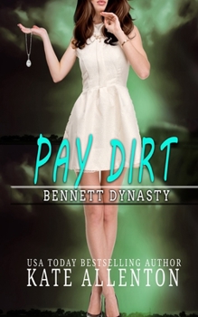 Pay Dirt (Bennett Dynasty) - Book #2 of the Bennett Dynasty