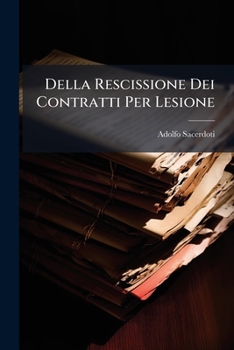 Paperback Della Rescissione Dei Contratti Per Lesione [Italian] Book