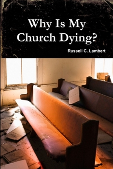 Paperback Why Is My Church Dying? Book