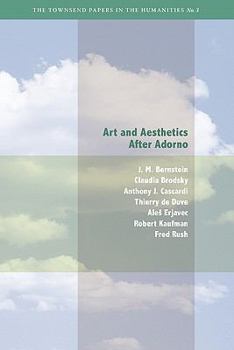 Art and Aesthetics After Adorno - Book  of the Berkeley Forum in the Humanities