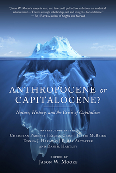 Paperback Anthropocene or Capitalocene?: Nature, History, and the Crisis of Capitalism Book