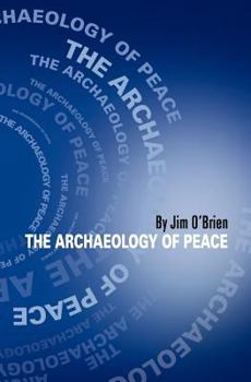 Paperback The Archaeology of Peace Book