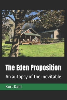 Paperback The Eden Proposition: An autopsy of the inevitable Book
