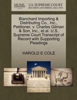 Paperback Blanchard Importing & Distributing Co., Inc., Petitioner, V. Charles Gilman & Son, Inc., Et Al. U.S. Supreme Court Transcript of Record with Supportin Book