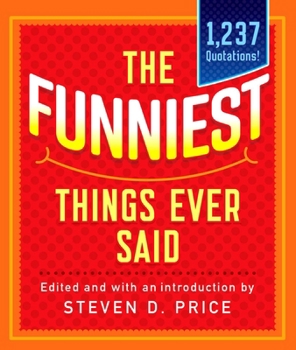 Paperback The Funniest Things Ever Said, New and Expanded Book