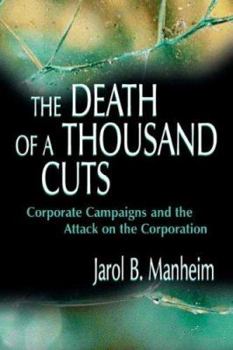 Hardcover The Death of A Thousand Cuts: Corporate Campaigns and the Attack on the Corporation Book