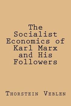 Paperback The Socialist Economics of Karl Marx and His Followers Book