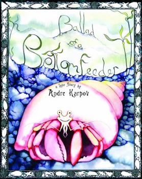 Hardcover Ballad of a Bottom Feeder (a love story) by Andre Karpov (2012-08-01) Book