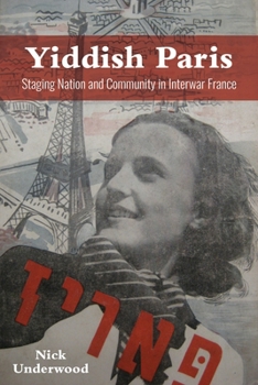 Paperback Yiddish Paris: Staging Nation and Community in Interwar France Book