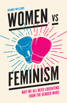 Paperback Women Vs Feminism: Why We All Need Liberating from the Gender Wars Book