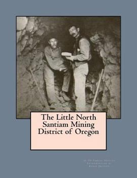 Paperback The Little North Santiam Mining District of Oregon Book