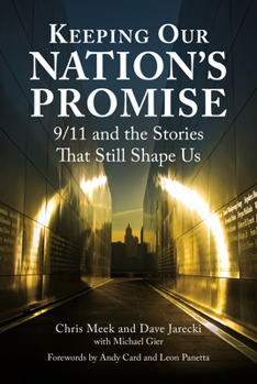 Keeping Our Nation's Promise: 9/11 and the Stories That Still Shape Us