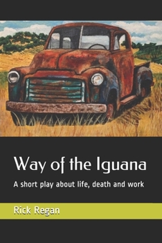 Paperback Way of the Iguana: A short play about life, death and work Book