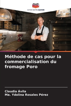 Paperback Méthode de cas pour la commercialisation du fromage Poro [French] Book