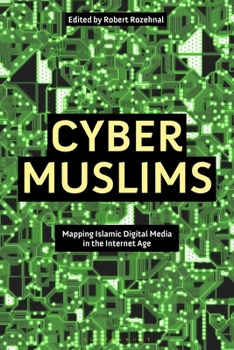 Paperback Cyber Muslims: Mapping Islamic Digital Media in the Internet Age Book