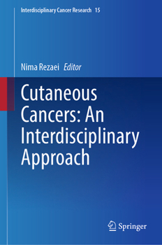 Cutaneous Cancers: An Interdisciplinary Approach (Interdisciplinary Cancer Research, 15)