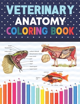 Veterinary Anatomy Coloring Book: Simple Animal Body Parts For Children. Vet tech coloring books. Dog Cat Horse Frog Bird Anatomy Coloring book. Vet t