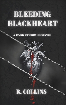 Paperback Bleeding Blackheart: A Dark Cowboy Romance Book