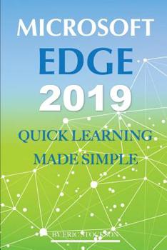 Paperback Microsoft Edge 2019: Quick Learning Made Simple Book