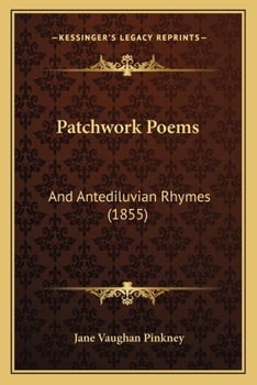 Paperback Patchwork Poems: And Antediluvian Rhymes (1855) Book