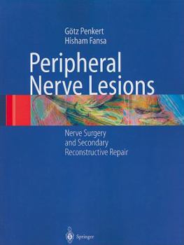 Paperback Peripheral Nerve Lesions: Nerve Surgery and Secondary Reconstructive Repair Book