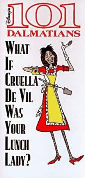 Paperback What If Cruella de Vil Was Your Lunch Lady? Book