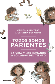 Hardcover Todos Somos Parientes. La Vida Y Los Humanos a Lo Largo del Tiempo [Spanish] Book