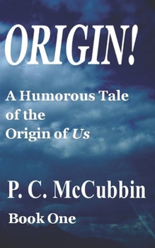 Paperback Origin! A Humorous Tale of the Origin of Us Book