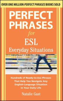 Perfect Phrases for ESL Everyday Situations: With 1,000 Phrases - Book  of the Perfect Phrases