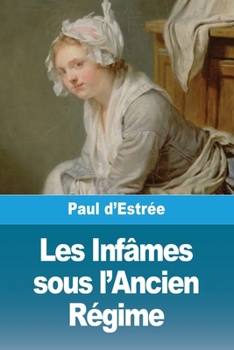 Paperback Les Infâmes sous l'Ancien Régime [French] Book