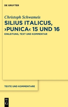 Silius Italicus, >Punica: Einleitung, Text Und Kommentar (Texte Und Kommentare) (German Edition)