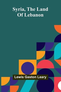 Paperback Syria, the land of Lebanon Book