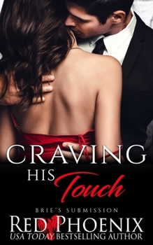 Craving His Touch - Book #26 of the Brie's Submission