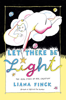 Hardcover Let There Be Light: The Real Story of Her Creation Book