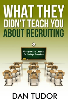Paperback What They Didn't Teach You About Recruiting Book