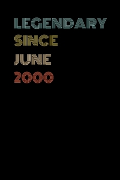 Legendary Since June 2000 - Birthday Gift For 19 Year Old Men and Women Born in June 2000: Blank Lined Retro Journal Notebook, Diary, Vintage Planner